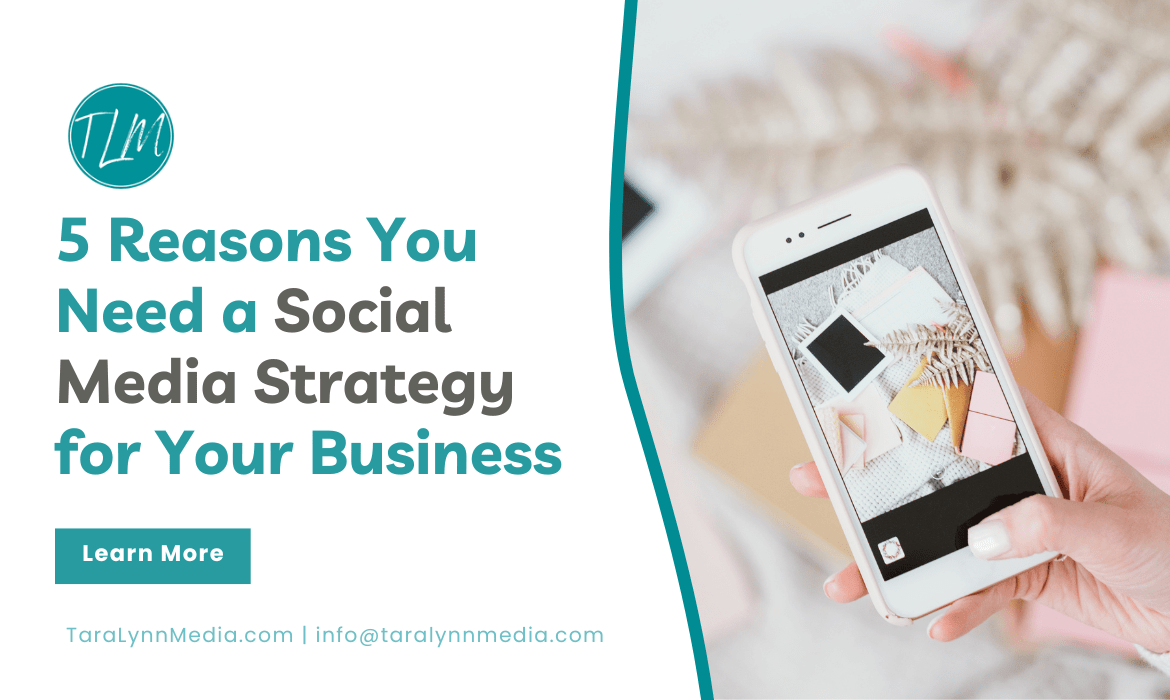5 Reasons You Need a Social Media Strategy for Your Business