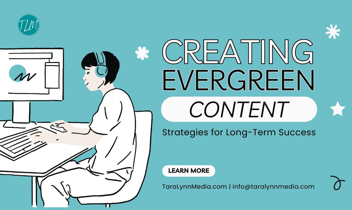 Creating Evergreen Content: Strategies for Long-Term Success
