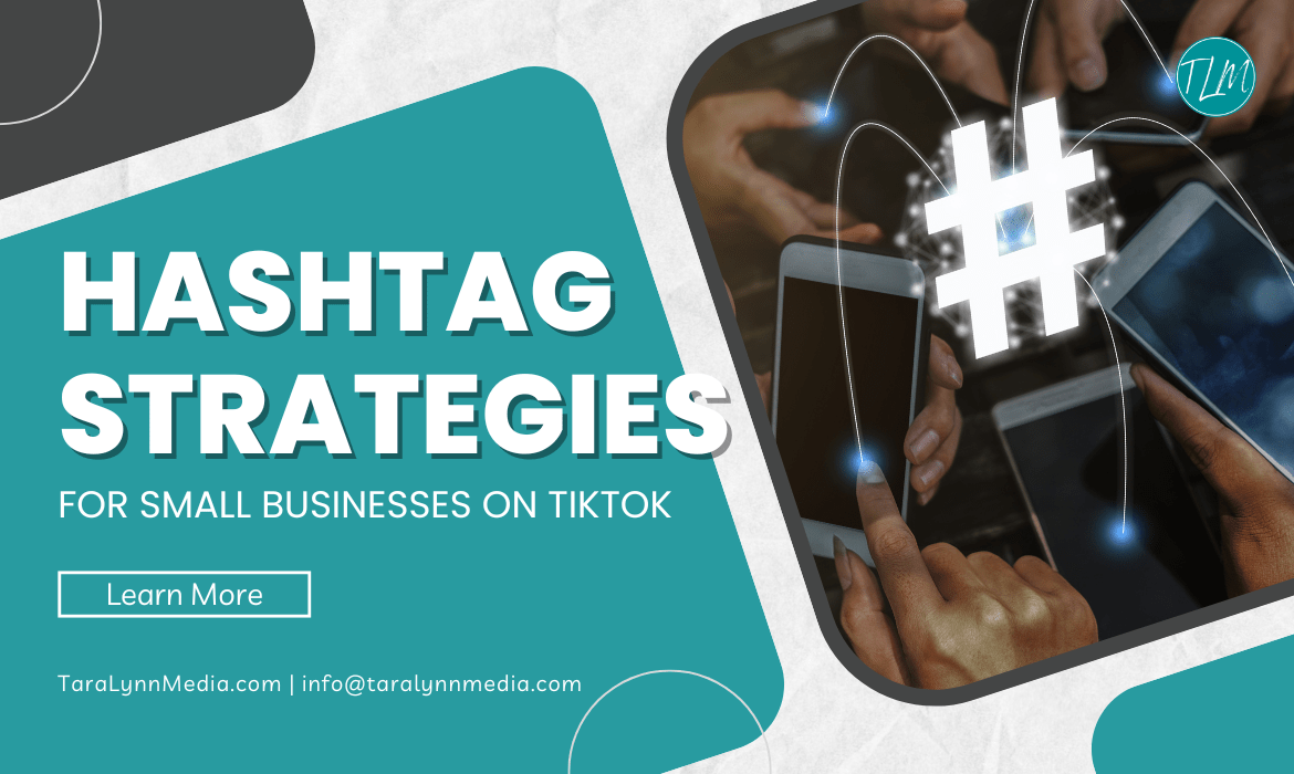 Hashtag Strategies for Small Businesses on TikTok