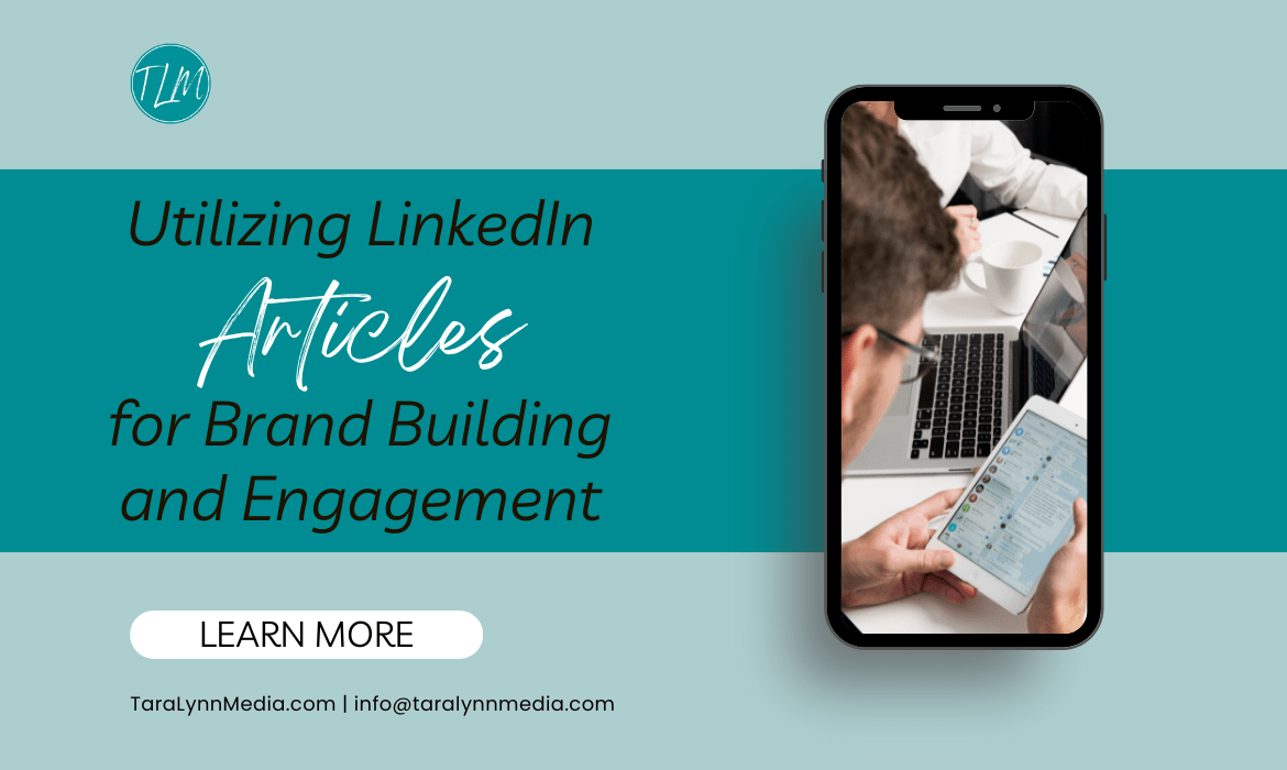 Utilizing LinkedIn Articles for Brand Building and Engagement