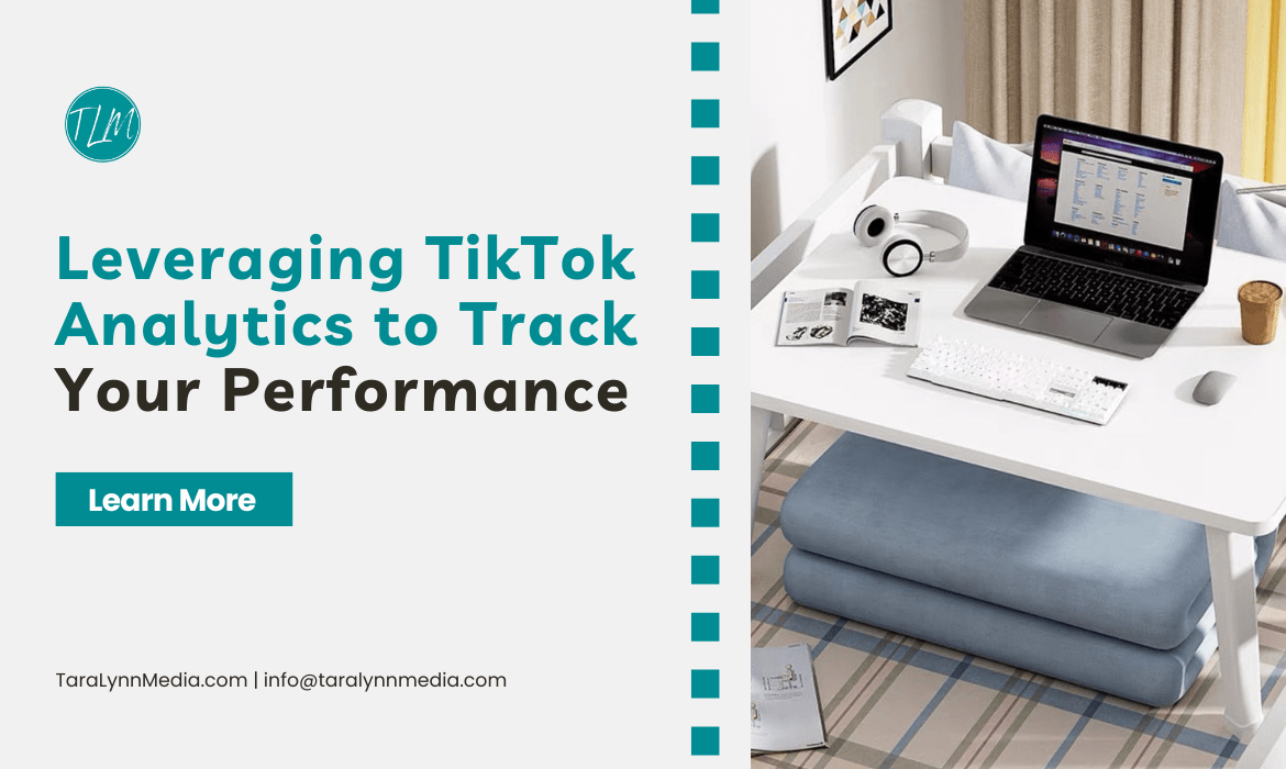 Leveraging TikTok Analytics to Track Your Performance