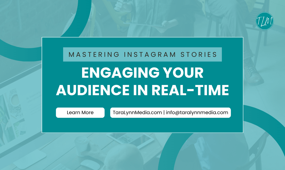 Mastering Instagram Stories: Engaging Your Audience in Real-Time