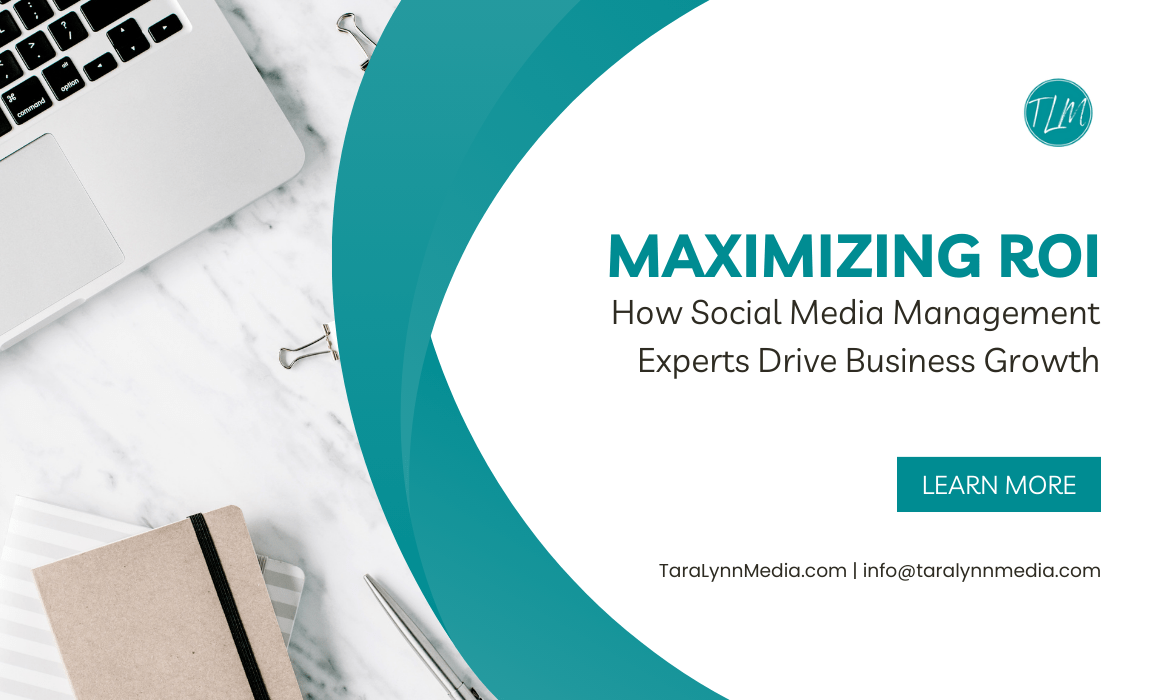 Maximizing ROI: How Social Media Management Experts Drive Business Growth