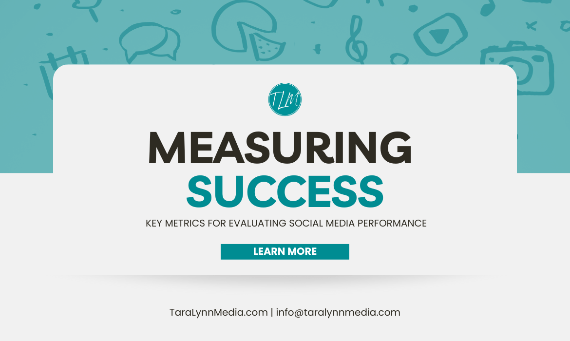 Measuring Success: Key Metrics for Evaluating Social Media Performance