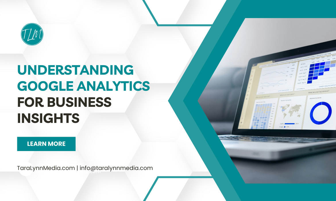 Understanding Google Analytics for Business Insights